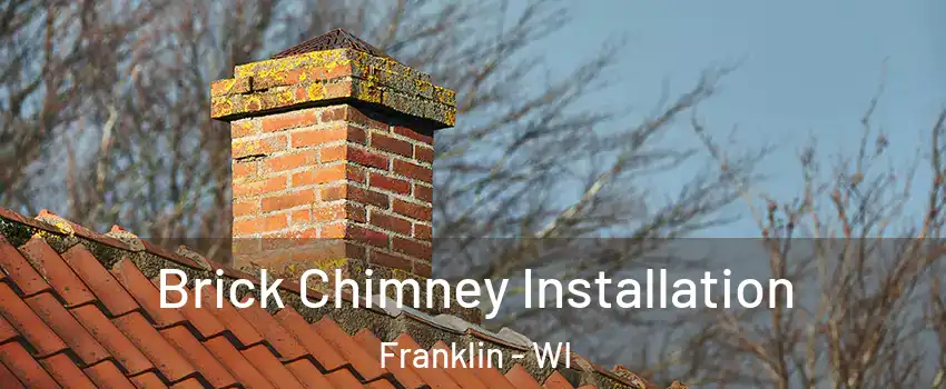  Brick Chimney Installation Franklin - WI