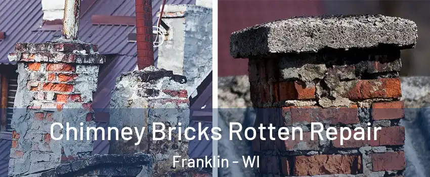  Chimney Bricks Rotten Repair Franklin - WI