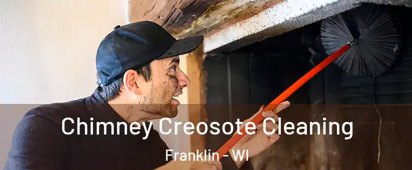  Chimney Creosote Cleaning Franklin - WI