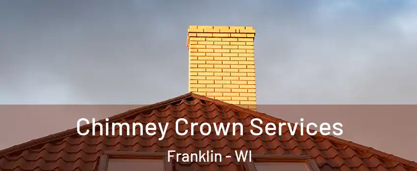 Chimney Crown Services Franklin - WI