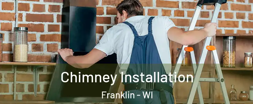  Chimney Installation Franklin - WI