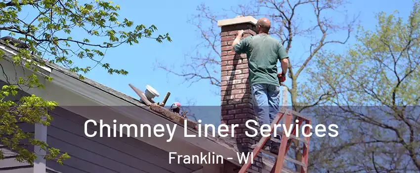  Chimney Liner Services Franklin - WI