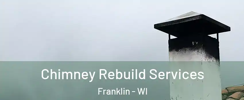  Chimney Rebuild Services Franklin - WI