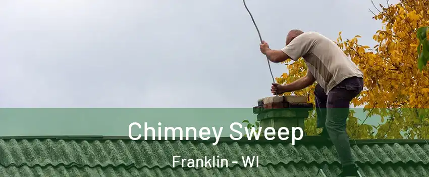  Chimney Sweep Franklin - WI