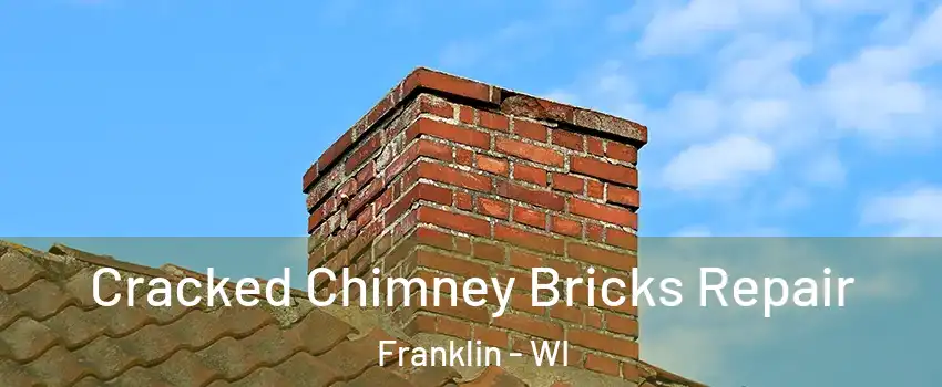  Cracked Chimney Bricks Repair Franklin - WI