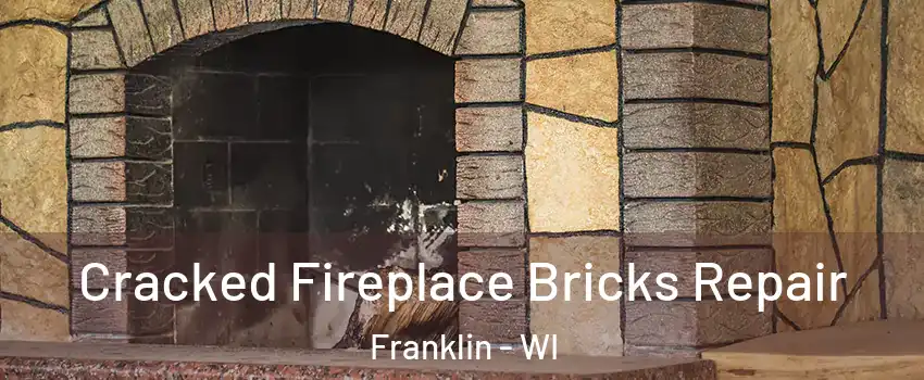  Cracked Fireplace Bricks Repair Franklin - WI