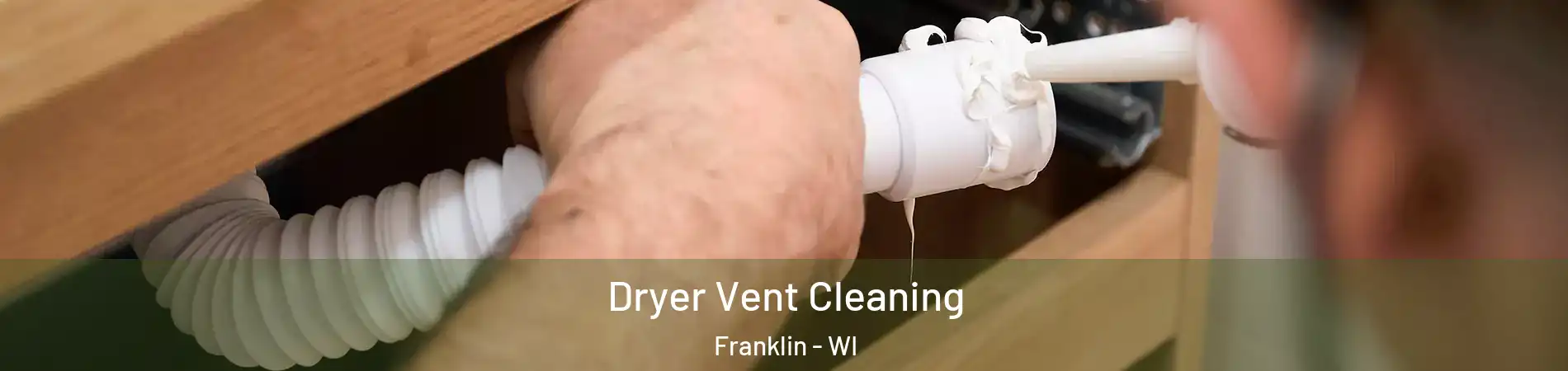  Dryer Vent Cleaning Franklin - WI