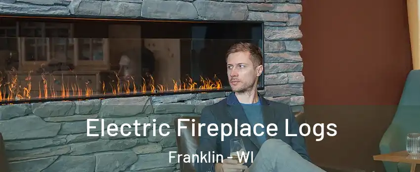  Electric Fireplace Logs Franklin - WI