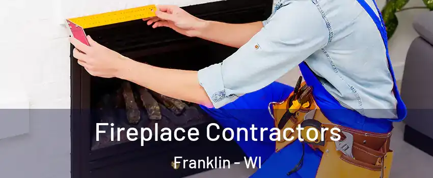  Fireplace Contractors Franklin - WI