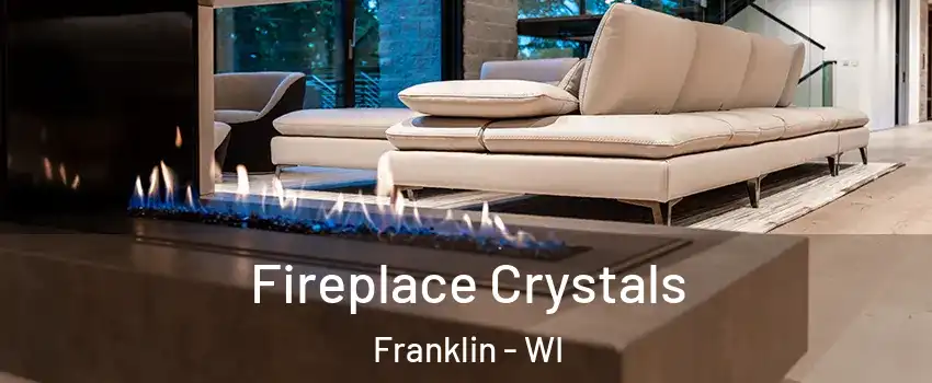  Fireplace Crystals Franklin - WI
