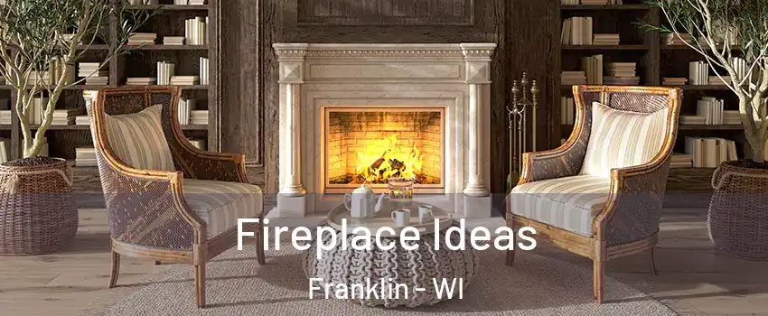  Fireplace Ideas Franklin - WI