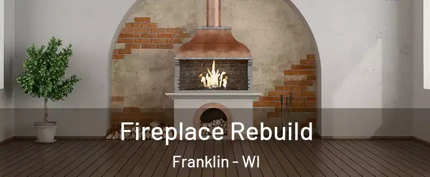  Fireplace Rebuild Franklin - WI