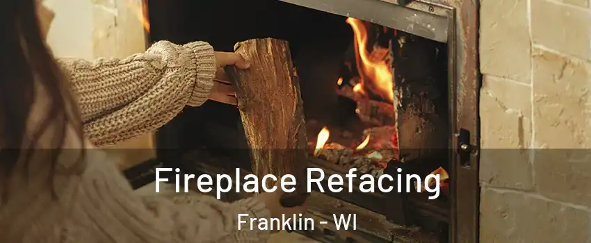  Fireplace Refacing Franklin - WI