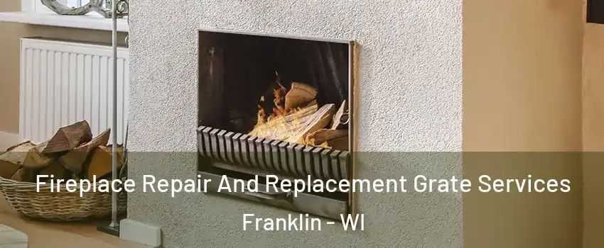 Fireplace Repair And Replacement Grate Services Franklin - WI