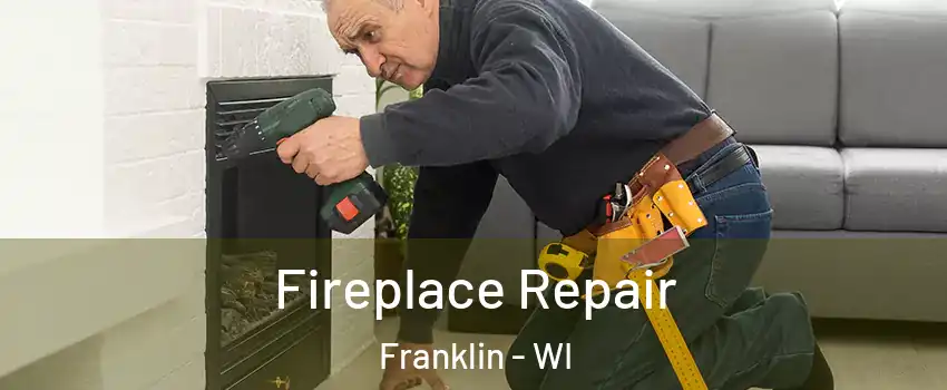  Fireplace Repair Franklin - WI