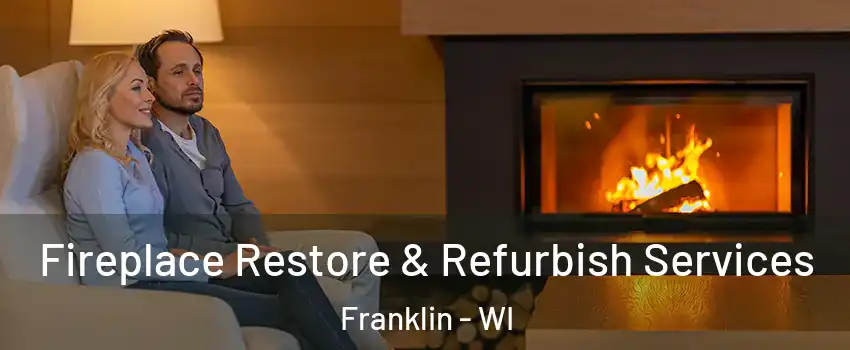  Fireplace Restore & Refurbish Services Franklin - WI