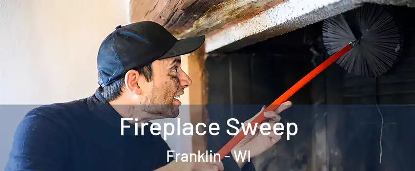  Fireplace Sweep Franklin - WI