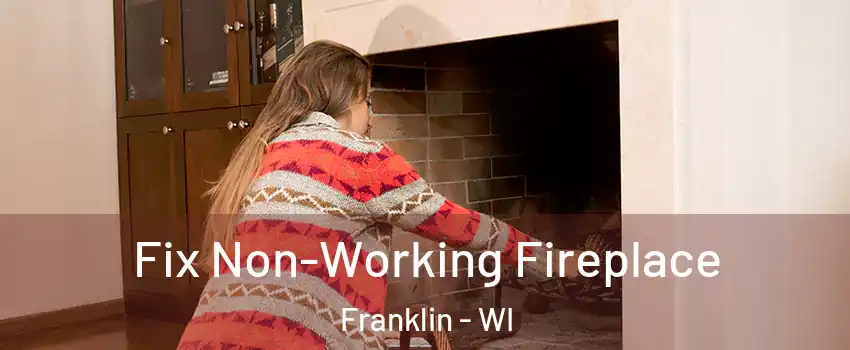  Fix Non-Working Fireplace Franklin - WI