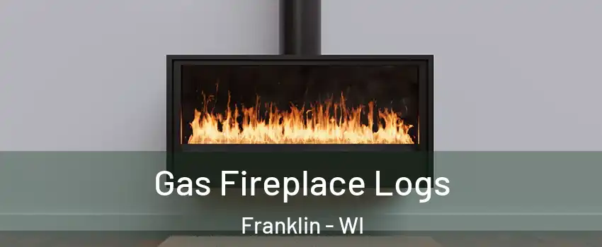  Gas Fireplace Logs Franklin - WI