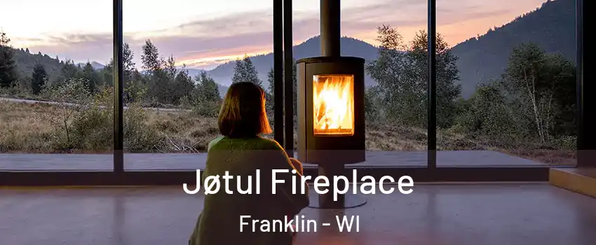  Jøtul Fireplace Franklin - WI