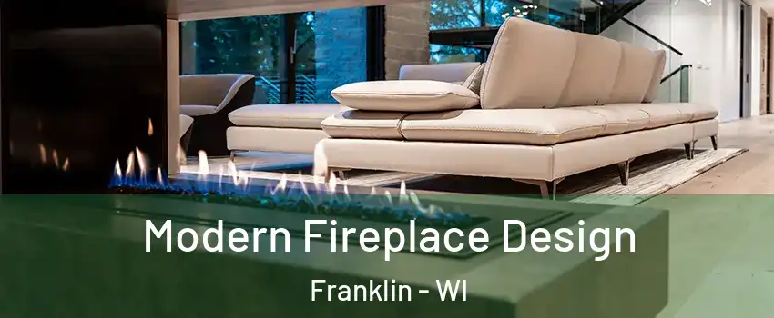  Modern Fireplace Design Franklin - WI