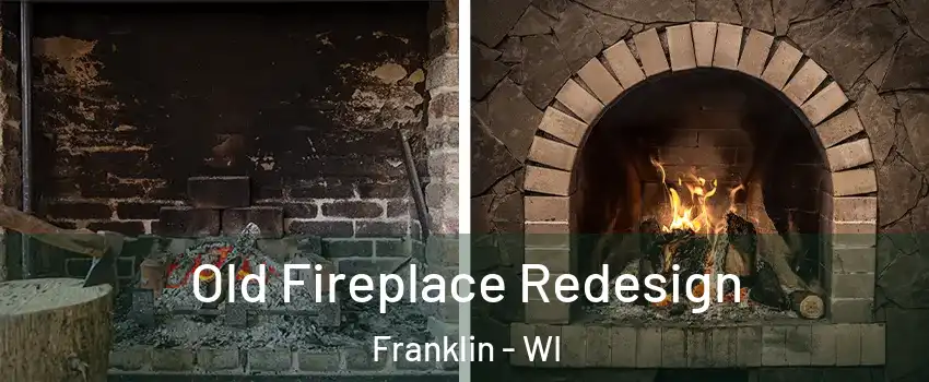  Old Fireplace Redesign Franklin - WI