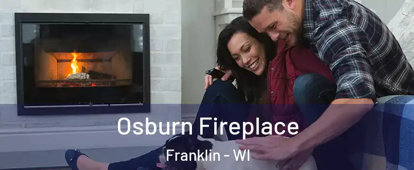  Osburn Fireplace Franklin - WI