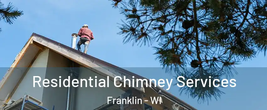  Residential Chimney Services Franklin - WI
