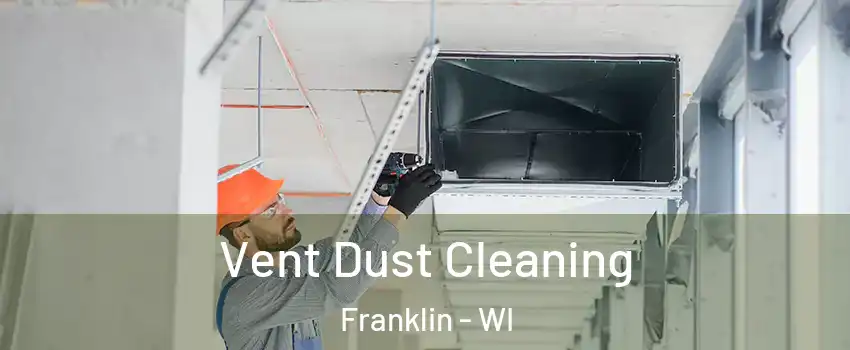  Vent Dust Cleaning Franklin - WI